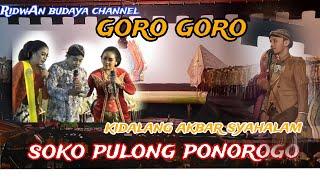 TERBARU GORO GORO KIDALANG AKBAR SYAHALAM || SOKO PONOROGO