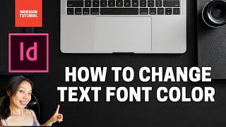 How to CHANGE FONT or TEXT COLOR in Adobe Indesign