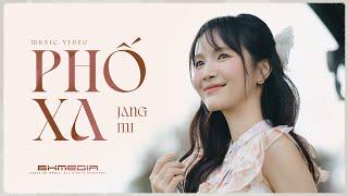 Jang Mi tái hiện "Phố Xa" với giọng ca trong trẻo, đầy cảm xúc #PhoXa #JangMiCover