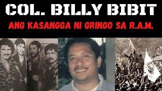 COL. BILLY BIBIT ANG PINAGKATIWALAANG SUNDALO NI GRINGO