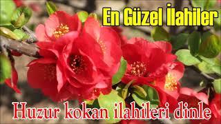 Huzur Kokan İlahilerEn Güzel İlahilerİlahi Bahçesi İlahileri