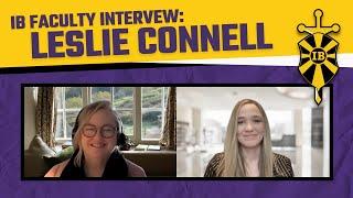 IB Faculty Interview: Professor Leslie Connell by Destiny Smith