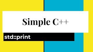 Simple C++: Printing with std::print