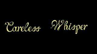 George Michael - Careless Whisper [Lyric Video]