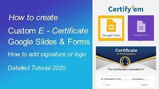 How to Create Custom e-certificate using Google Slides and add signature or logo using google forms