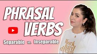 Separable and Inseparable Phrasal Verbs