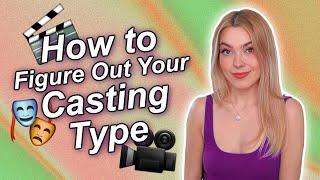 How to Figure out your CASTING TYPE