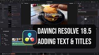 DaVinci Resolve 18.5 | How to Add Text & Titles | In-Depth