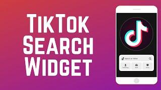 How to Set Up and Use TikTok Search Widget on iPhone