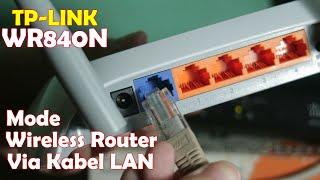 Cara Setting Tp Link WR840n Mode Router - Connect Via Kabel LAN