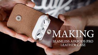 Making Seamless Airpods Pro Leather Case. Leather craft