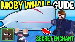 How To SPAWN MOBY WHALE UPDATE and SECRET ENCHANT in Roblox Fisch..