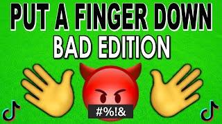 Put a Finger Down | BAD Edition | TikTok Inspired Challenge