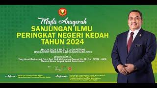 LIVEMAJLIS ANUGERAH SANJUNGAN ILMU PERINGKAT NEGERI KEDAH TAHUN 2024