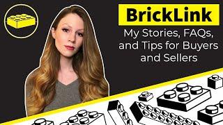 My Buying/Selling Experiences, FAQs, and Tips for BrickLink