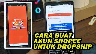 Cara Buat Akun Shopee untuk Dropship