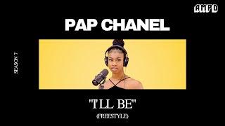 Pap Chanel - "I'll Be” (Freestyle) - Foxy Brown & JAY-Z " | AMPD Exclusive