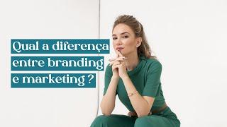 Qual a diferença entre branding e marketing? Não é isso que você pensa...