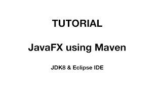 How to Configure JavaFX Application with Maven in Eclipse and JDK8 Tutorial