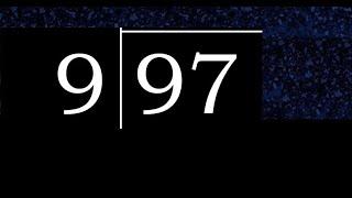 Divide 97 by 9 ,  decimal result  . Division with 1 Digit Divisors . Long Division . How to do