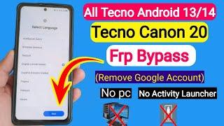Tecno Canon 20 FRP Bypass without PC (All Tecno Android 14)No Activity Launcher|Tecno Supported
