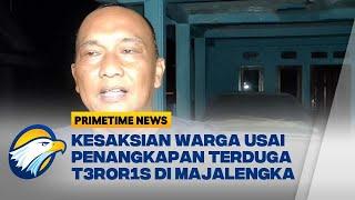 Kesaksian Warga Usai Penangkapan Terduga T3ror1s di Majalengka - [Primetime News]