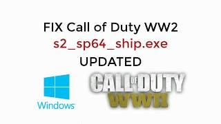 FIX Call of Duty WW2 s2_sp64_ship.exe 100% Working [UPDATED 2019]