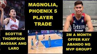 MAGNOLIA, PHOENIX SUBMIT 5 PLAYER TRADE TO PBA| SMB, GINEBRA UPDATE|  2M A MONTH OFFER KAY ABANDO