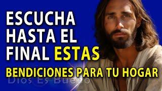 Dios Te Dice Hoy:  Escucha Hasta El Final, Promesas A Ti Y A Tu Familia Bendecirán | Dios Es Bueno