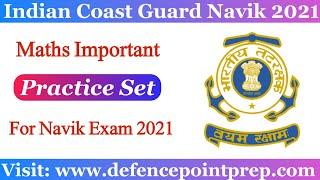 Indian Coast Guard Navik GD/DB Practice Set 2021 !! Maths Practice Set for Navik GD/DB Exam 2021.