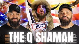 The "Q Anon Shaman" EXPOSES The Truth of J6! | Twins Pod - Episode 50 - The Q Shaman