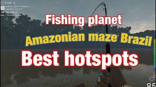 Fishing planet Amazonian Maze Brazil Best Hot Spots