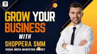 Grow Your Business with SHOPPERA SMM | Promote Your Accounts