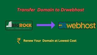 Transfer BigRock Domain to DrWebhost: Easy & Affordable Renewal Guide