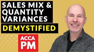 Sales Mix and Quantity Variances DEMYSTIFIED | ACCA PM | Variance Analysis