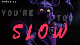 FNAF // Funtime Foxy《You're too slow》Edit