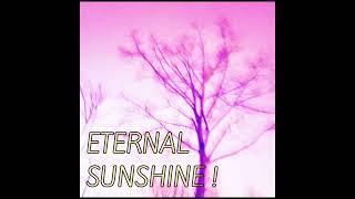 ETERNAL SUNSHINE ! (Prod. @iverrn.)