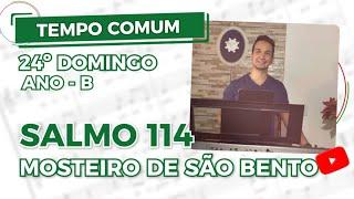 Salmo 114 - Andarei na presença de Deus  - 24° Domingo Tempo Comum Ano B