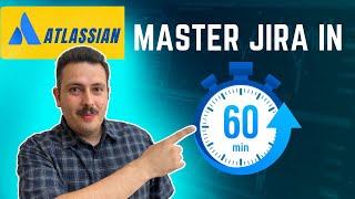 Master Jira in 60 Minutes!