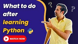 After learning Python, what next ?| what should I do next after learning python basics in 2022