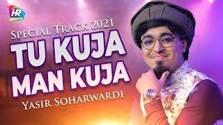 YASIR SOHARWARDI || FAME OF CONFIRM JANNATI & ROZA RAKHO || TU KUJA MAN KUJA || 2021 || BEST NAAT