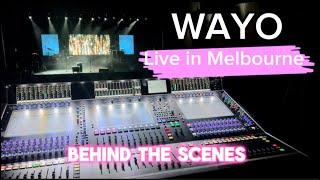 WAYO Live in Melbourne - Behind the Scenes