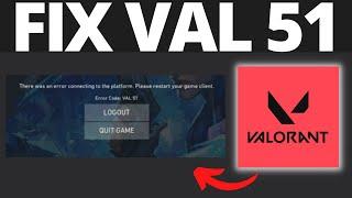 How To Fix Valorant Error Val 51 - There Was An Error Connecting To The Platform