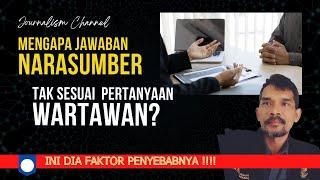 MENGAPA JAWABAN NARASUMBER TAK SESUAI PERTANYAAN WARTAWAN? |  Sesi #1 Tanya Jawab Jurnalistik