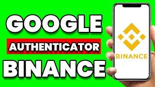 How To Enable Google Authenticator On Binance (New Method)
