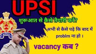 upsi 2024 शूरूआत कैसे करे? upsi vacancy कब ? #upsi