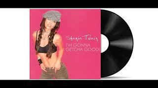 Shania Twain - I'm Gonna Getcha Good! (Red Version) [Audio HD]