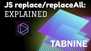 JS replace / replaceAll - with Tabnine