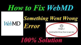 How to Fix WebMD Oops - Something Went Wrong Error in Android & Ios - Please Try Again Later