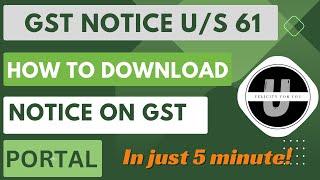 HOW TO VIEW AND DOWNLOAD GST NOTICE ! GST NOTICE U/S 61 ! DOWNLOAD GST NOTICE ON GST PORTAL